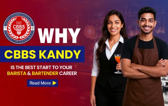 Why CBBS Kandy is the Best Start to Your Barista & Bartender Career ?